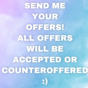 ALL offers will be accepted or counteroffered!! I’m very lenient:)